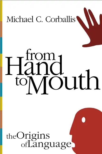 From Hand to Mouth: The Origins of Language - Paperback