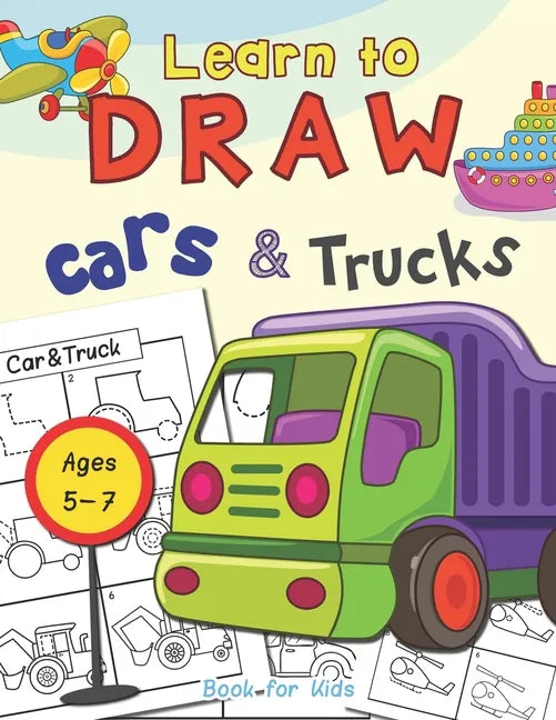 Cars & Trucks Learn To Draw Book For Kids Ages 5-7 - Paperback