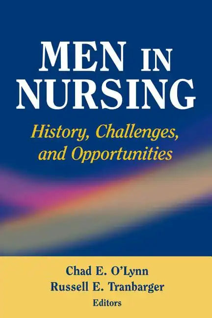 Men in Nursing: History, Challenges, and Opportunities - Paperback