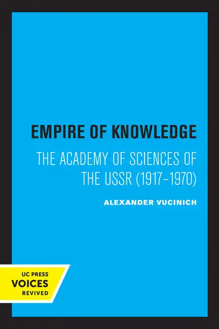 Empire of Knowledge: The Academy of Sciences of the USSR 1917 - 1970 - Paperback
