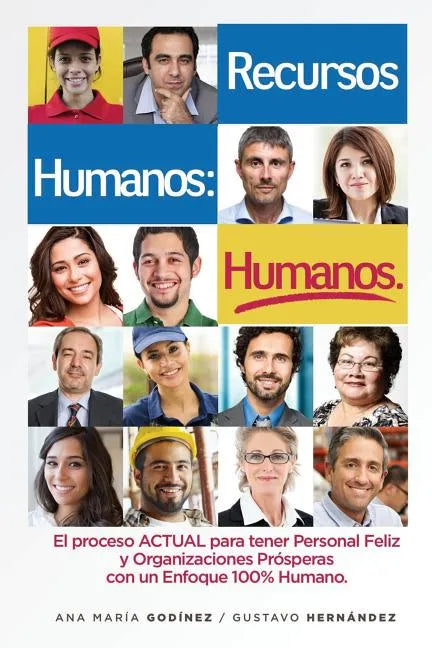 RECURSOS HUMANOS HUMANOS; el Libro DEFINITIVO: para aquellos que desean lograr Procesos y Relaciones Laborales ESTABLES y POSITIVAS. El Libro ESENCIAL - Paperback