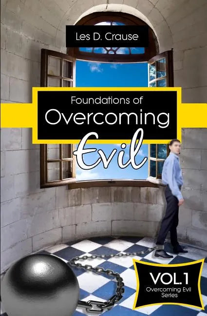 Foundations of Overcoming Evil: How to Start With Deliverance Ministry - Paperback