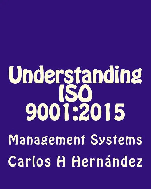 Understanding ISO 9001: 2015: Management Systems - Paperback