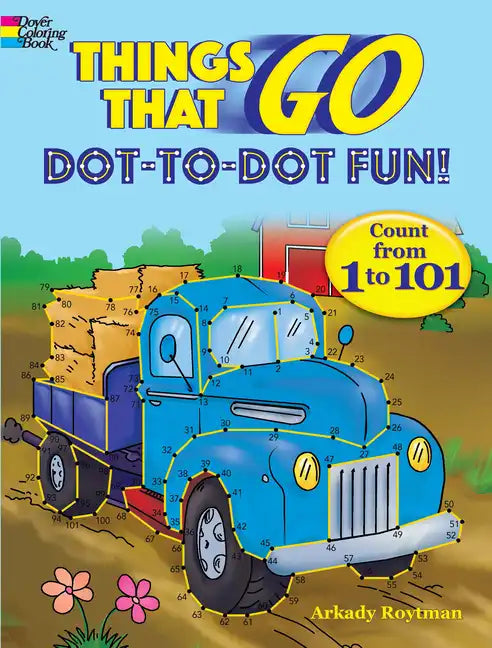 Things That Go Dot-To-Dot Fun!: Count from 1 to 101 - Paperback