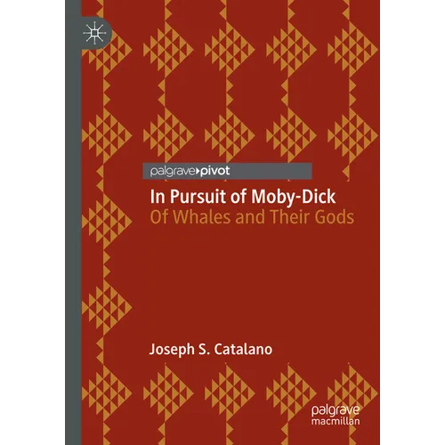 In Pursuit of Moby-Dick: Of Whales and Their Gods - Hardcover