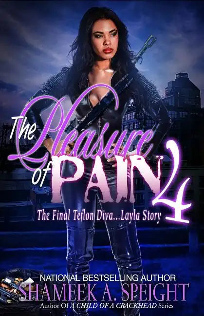 The Pleasure of Pain 4: The Final Teflon Diva: Layla Story - Paperback