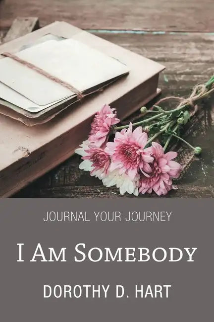I Am Somebody: Journal Your Journey - Paperback