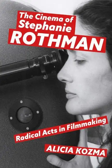 Cinema of Stephanie Rothman: Radical Acts in Filmmaking - Hardcover