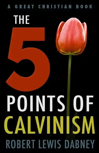 The Five Points of Calvinism - Paperback