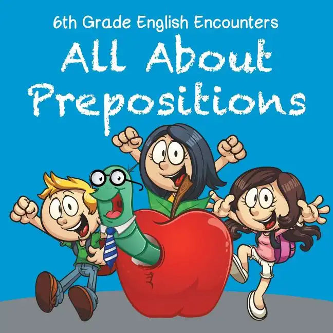 6th Grade English Encounters: All About Prepositions - Paperback