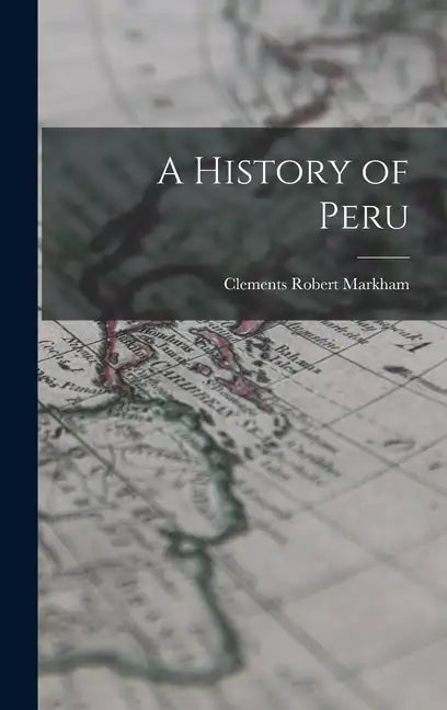 A History of Peru - Hardcover