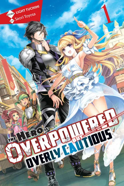 The Hero Is Overpowered But Overly Cautious, Vol. 1 (Light Novel): Volume 1 - Paperback