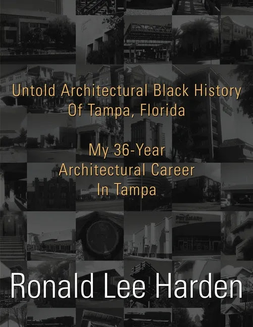 Untold Architectural Black History Of Tampa, Florida - Paperback
