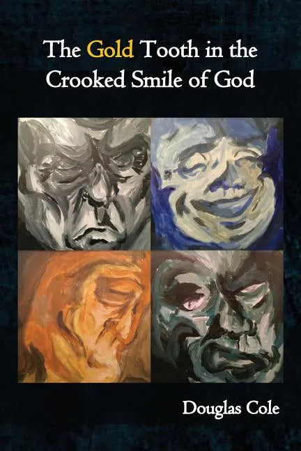The Gold Tooth in the Crooked Smile of God - Paperback