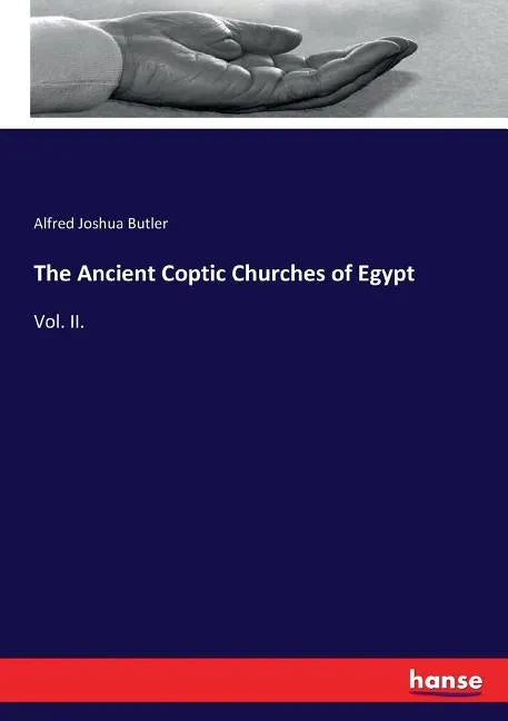 The Ancient Coptic Churches of Egypt: Vol. II. - Paperback