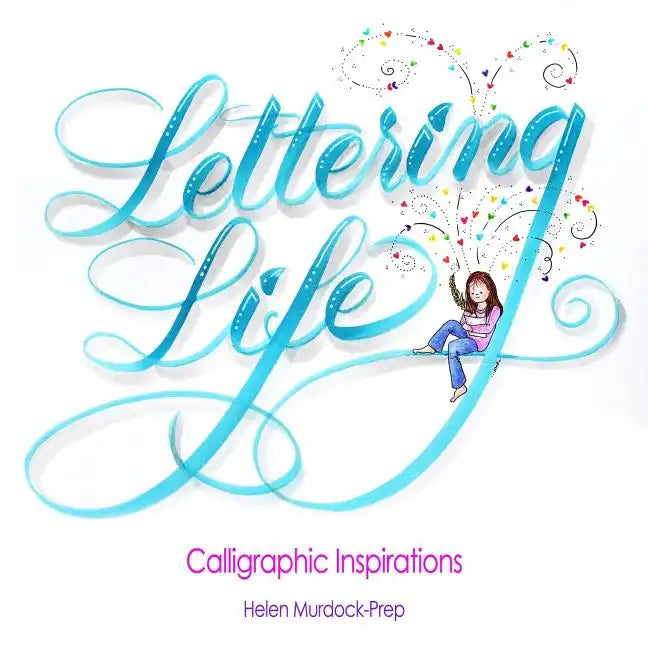 Lettering Life: Calligraphic Inspirations - Paperback