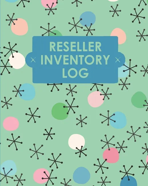 Reseller Inventory Log Book: Online Seller Planner and Organizer, Income Expense Tracker, Clothing Resale Business, Accounting Log For Resellers - Paperback