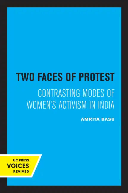 Two Faces of Protest: Contrasting Modes of Women's Activism in India - Paperback
