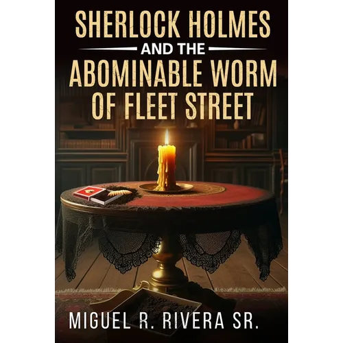 Sherlock Holmes and The Abominable Worm of Fleet Street - Hardcover