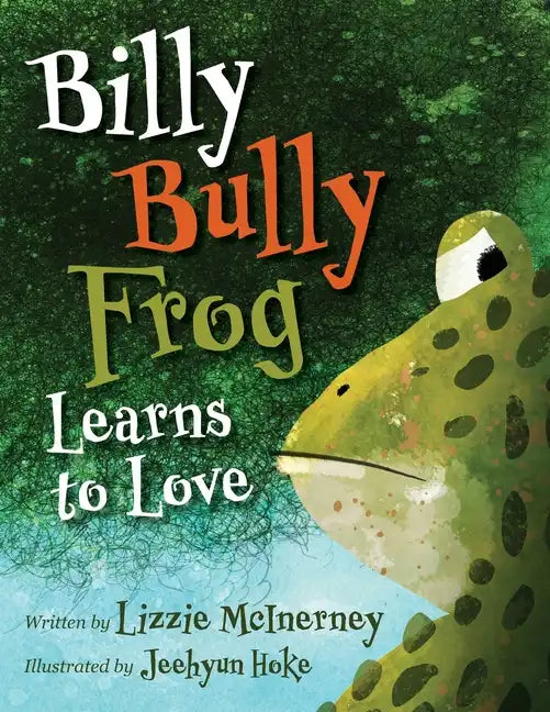 Billy Bully Frog Learns to Love - Paperback