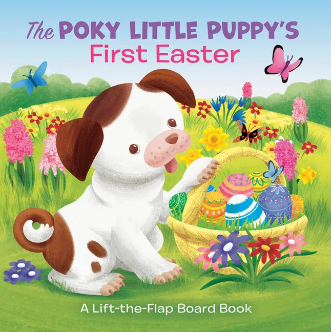 The Poky Little Puppy's First Easter: A Lift-The-Flap Board Book - Board Book