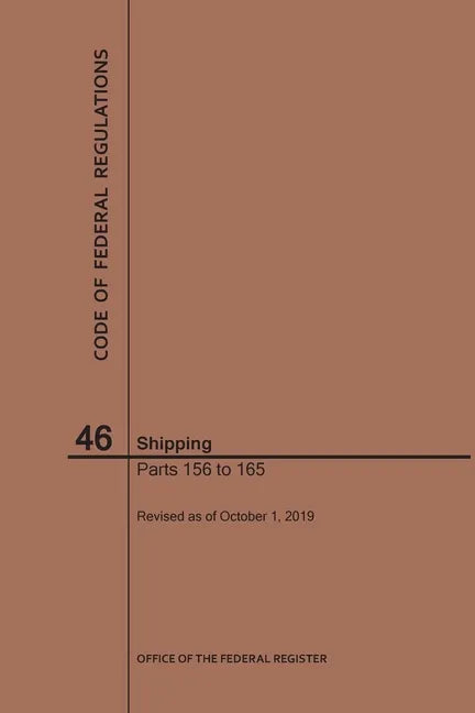 Code of Federal Regulations Title 46, Shipping, Parts 156-165, 2019 - Paperback
