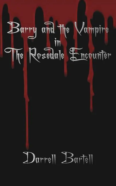 Barry and the Vampire in the Rosedale Encounter - Paperback