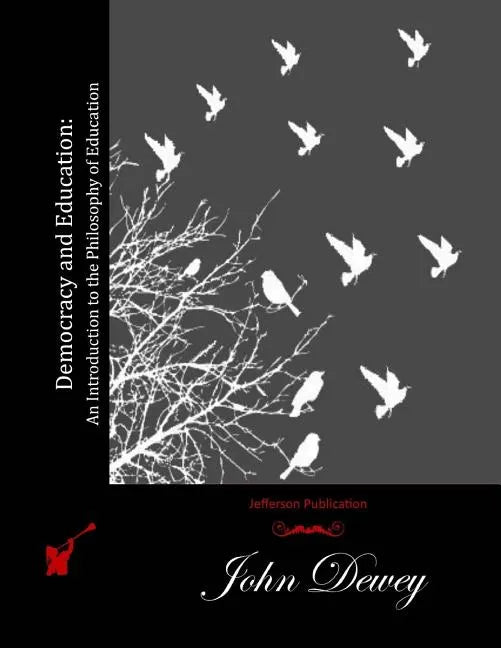 Democracy and Education: An Introduction to the Philosophy of Education - Paperback