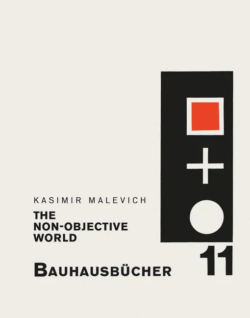 Kasimir Malevich: The Non-Objective World: Bauhausbücher 11 - Hardcover