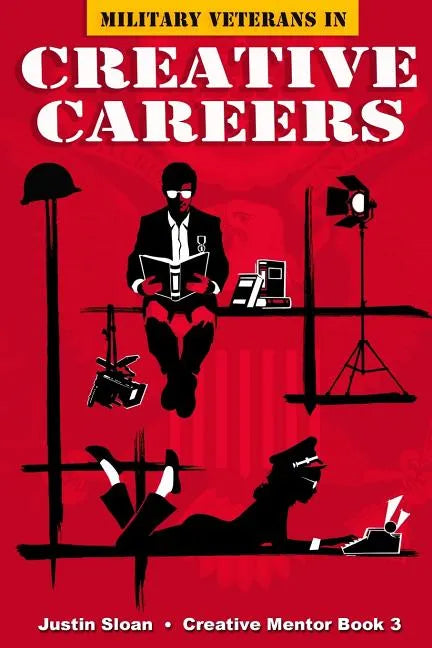 Military Veterans in Creative Careers: Interviews with Our Nations Heroes - Paperback