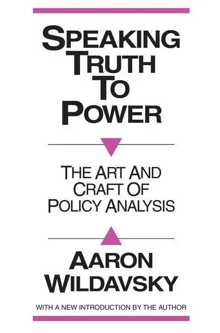 Speaking Truth to Power: Art and Craft of Policy Analysis - Paperback