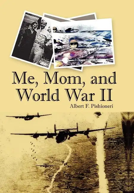 Me, Mom, and World War II - Hardcover
