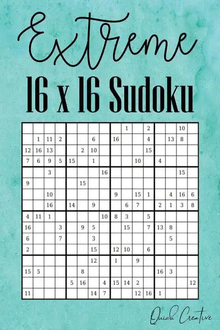 Extreme 16 x 16 Sudoku: Hard 16 x 16 Sudoku featuring 55 HARD Sudoku Puzzles and Answers Teal Cover - Paperback