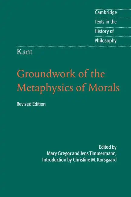 Kant: Groundwork of the Metaphysics of Morals - Paperback