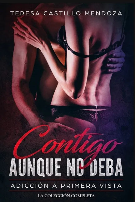 Contigo Aunque No Deba. Adicción a Primera Vista: La Colección Completa de Libros de Novelas Románticas en Español (Libros 1-2) - Paperback