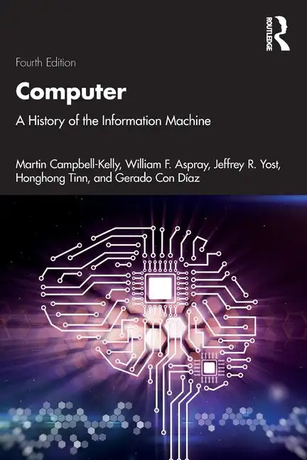 Computer: A History of the Information Machine - Paperback