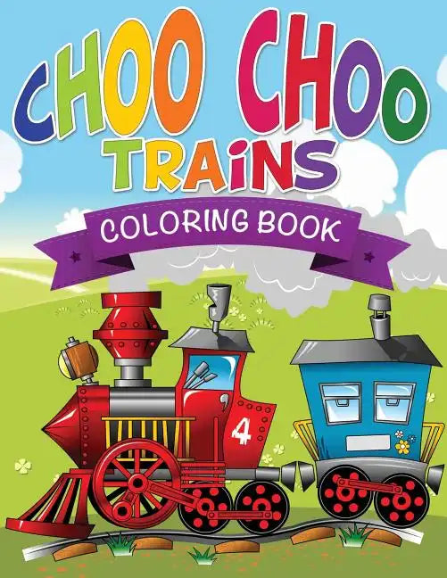 Choo Choo Trains Coloring Books - Paperback