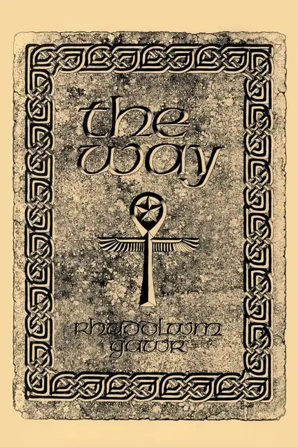 The Way: A Discovery of the Grail of Immortality Welsh Witchcraft and the Old Religion - Paperback