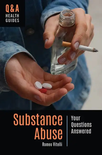 Substance Abuse: Your Questions Answered - Hardcover