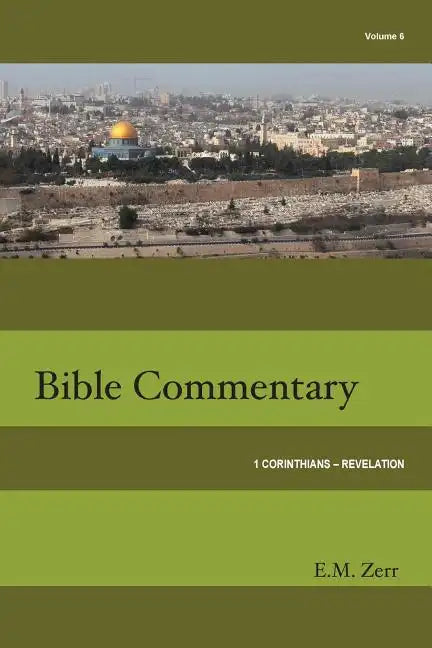 Zerr Bible Commentary Vol. 6 1 Corinthians - Revelation - Paperback