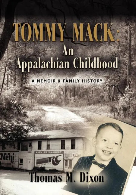 Tommy Mack: An Appalachian Childhood - Hardcover