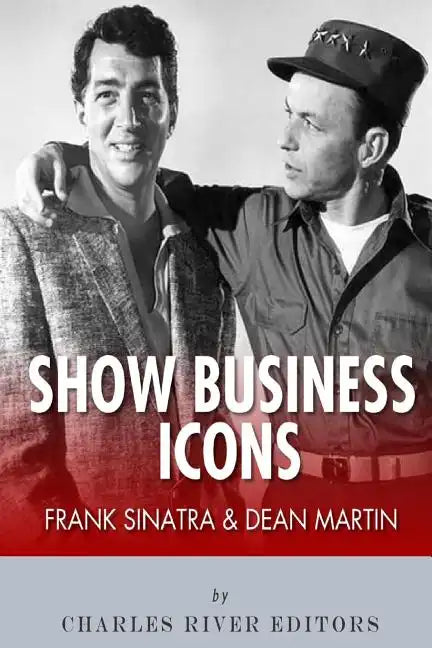 Frank Sinatra & Dean Martin: Show Business Icons - Paperback