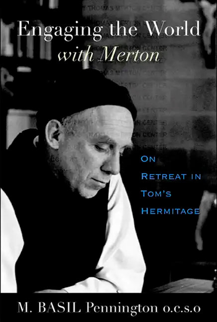 Engaging the World with Merton: On Retreat in Tom's Hermitage - Paperback