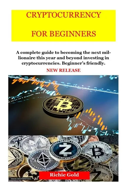 Cryptocurrency for Beginners: New Release: Cryptocurrency for Beginners and Future Millionaires - Paperback