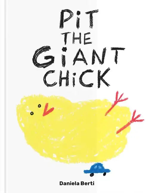 Pit the Giant Chick - Hardcover