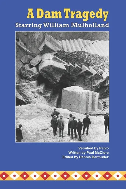 A Dam Tragedy Starring William Mulholland - Paperback
