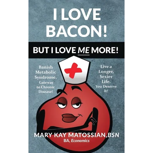 I Love Bacon! But I Love Me More! - Hardcover
