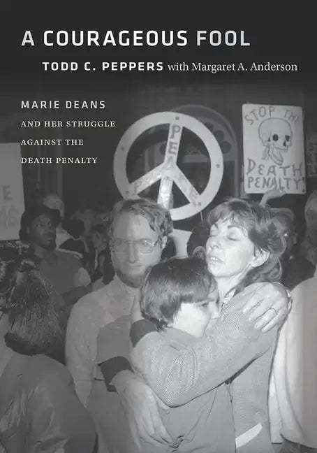 A Courageous Fool: Marie Deans and Her Struggle Against the Death Penalty - Paperback