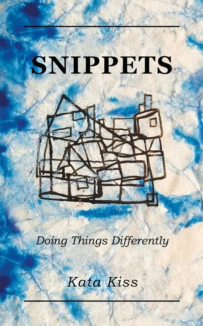 Snippets: Doing Things Differently - Paperback