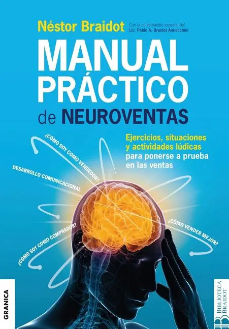 Manual Práctico de Neuroventas: Ejercicios, situaciones y actividades lúdicas para poner a prueba en las ventas. - Paperback